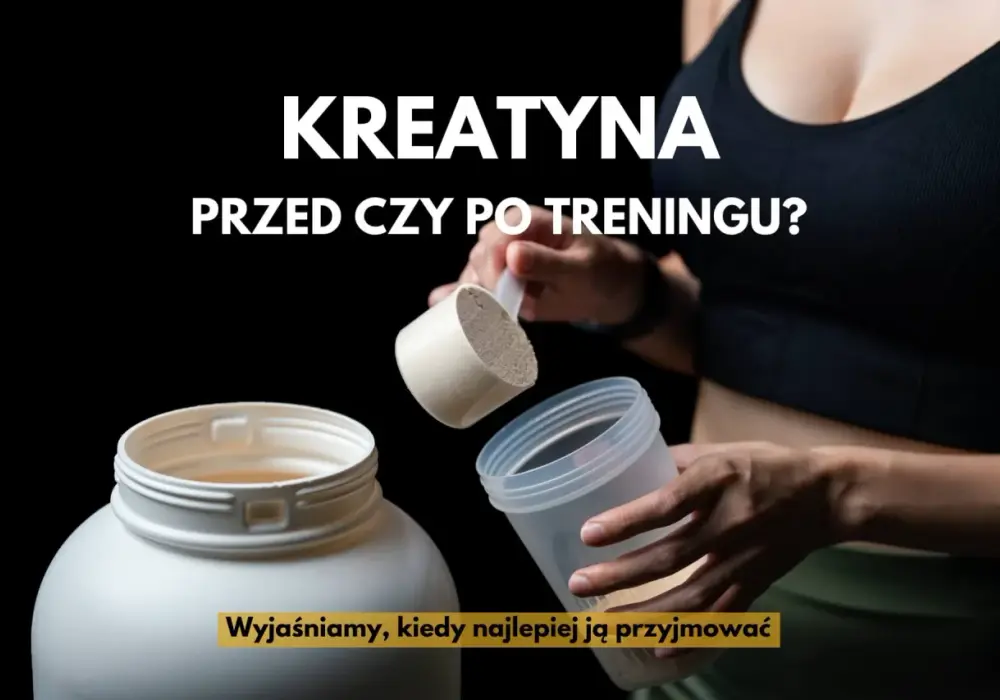 Jabłczan kreatyny przed czy po treningu - co przynosi lepsze efekty?