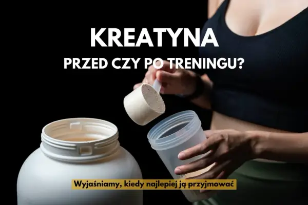Jabłczan kreatyny przed czy po treningu - co przynosi lepsze efekty?